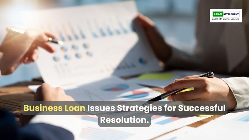 Strategies for resolving business loan issues.